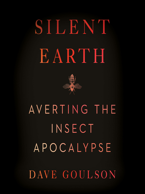 Title details for Silent Earth by Dave Goulson - Wait list